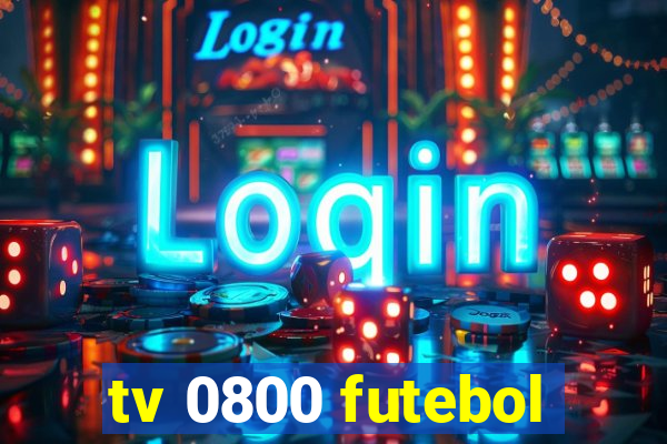 tv 0800 futebol